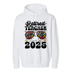 Retired Teacher Class Of 2025 School Retirement Funny Garment-Dyed Fleece Hoodie