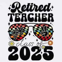Retired Teacher Class Of 2025 School Retirement Funny Garment-Dyed Sweatshirt