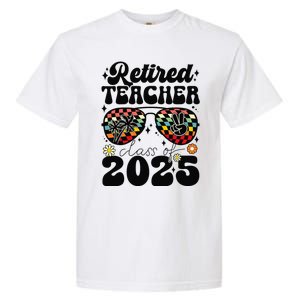 Retired Teacher Class Of 2025 School Retirement Funny Garment-Dyed Heavyweight T-Shirt