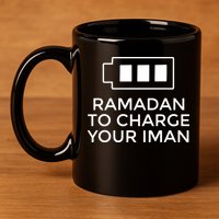 Ramadan To Charge Your Iman Gift For Ramadan Mubarak 11oz C Handle Ceramic Mug