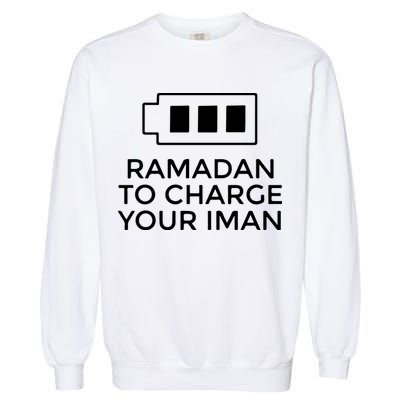 Ramadan To Charge Your Iman Gift For Ramadan Mubarak Garment-Dyed Sweatshirt