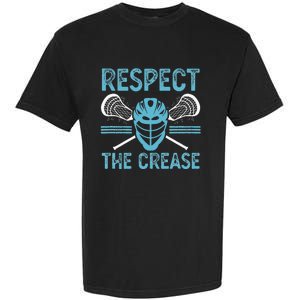 Respect The Crease Funny Lacrosse Player Lax Goalie Garment-Dyed Heavyweight T-Shirt