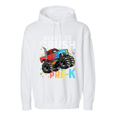 Ready To Crush Prek First Day Of Preschool Monster Truck Garment-Dyed Fleece Hoodie