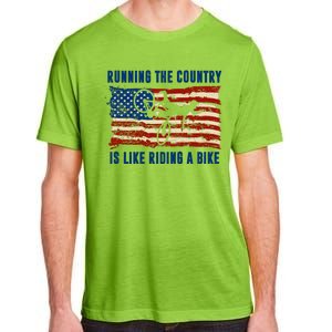 Running The Country Is Like Riding A Bike Adult ChromaSoft Performance T-Shirt