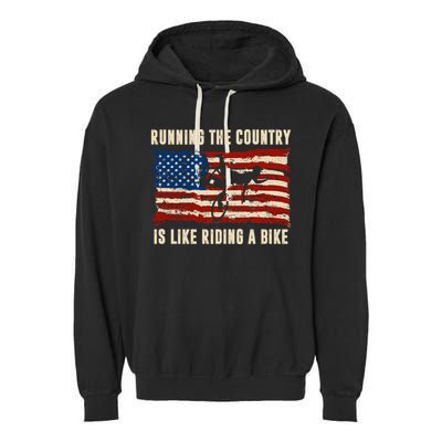 Running The Country Is Like Riding A Bike Garment-Dyed Fleece Hoodie