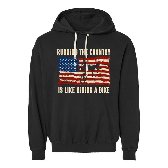 Running The Country Is Like Riding A Bike Garment-Dyed Fleece Hoodie