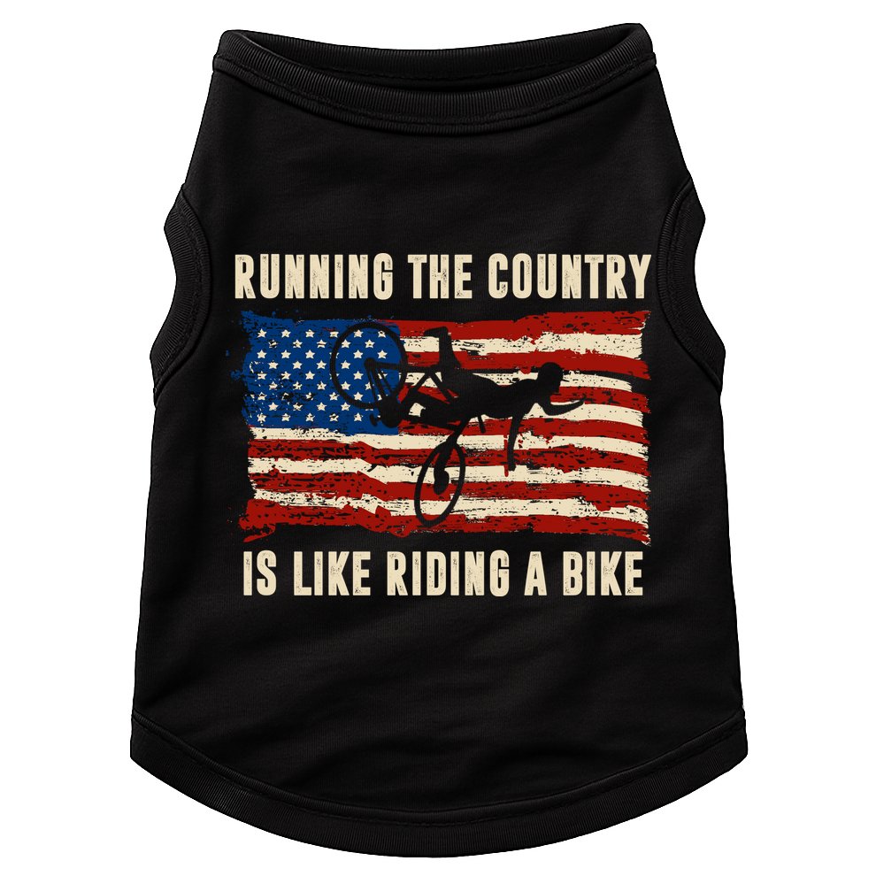 Running The Country Is Like Riding A Bike Doggie Tank