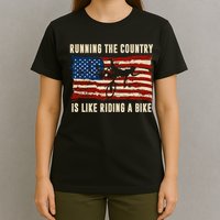 Running The Country Is Like Riding A Bike T-Shirt