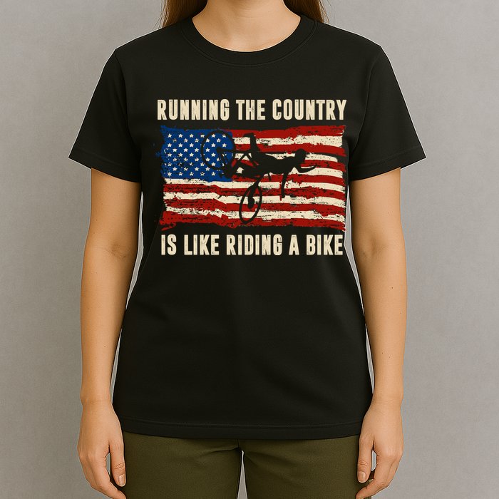 Running The Country Is Like Riding A Bike T-Shirt