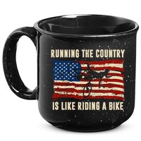 Running The Country Is Like Riding A Bike 15oz Campfire Ceramic Mug