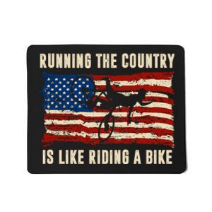 Running The Country Is Like Riding A Bike Mousepad