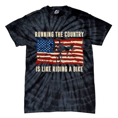 Running The Country Is Like Riding A Bike Tie-Dye T-Shirt