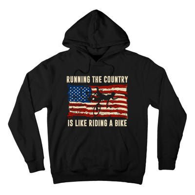 Running The Country Is Like Riding A Bike Tall Hoodie