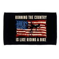 Running The Country Is Like Riding A Bike Microfiber Hand Towel