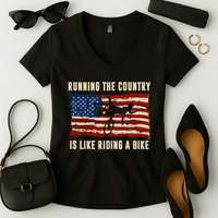 Running The Country Is Like Riding A Bike Women's V-Neck T-Shirt