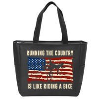 Running The Country Is Like Riding A Bike Zip Tote Bag