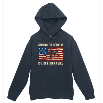 Running The Country Is Like Riding A Bike Urban Pullover Hoodie