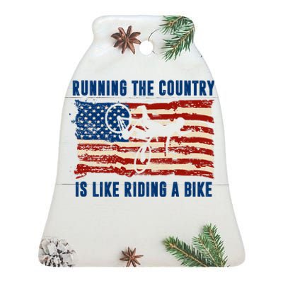 Running The Country Is Like Riding A Bike Ceramic Bell Ornament