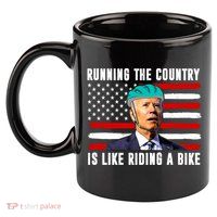 Running The Country Is Like Riding A Bike Funny Biden 11oz C Handle Ceramic Mug