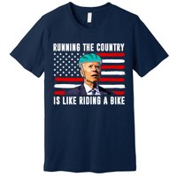 Running The Country Is Like Riding A Bike Funny Biden Premium T-Shirt