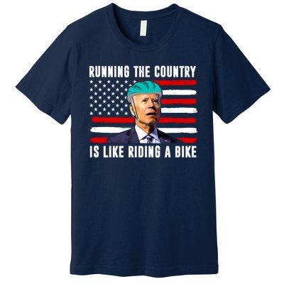 Running The Country Is Like Riding A Bike Funny Biden Premium T-Shirt