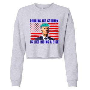 Running The Country Is Like Riding A Bike Funny Biden Cropped Pullover Crew