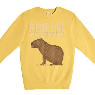 Respect The Capybara Funny Capybara Cavy Rodent Capybara Lover Premium Crewneck Sweatshirt