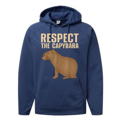 Respect The Capybara Funny Capybara Cavy Rodent Capybara Lover Performance Fleece Hoodie