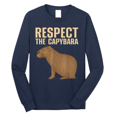 Respect The Capybara Funny Capybara Cavy Rodent Capybara Lover Long Sleeve Shirt