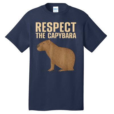 Respect The Capybara Funny Capybara Cavy Rodent Capybara Lover Tall T-Shirt