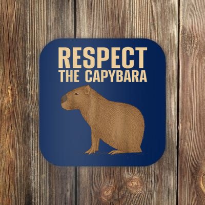 Respect The Capybara Funny Capybara Cavy Rodent Capybara Lover Coaster