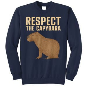 Respect The Capybara Funny Capybara Cavy Rodent Capybara Lover Tall Sweatshirt