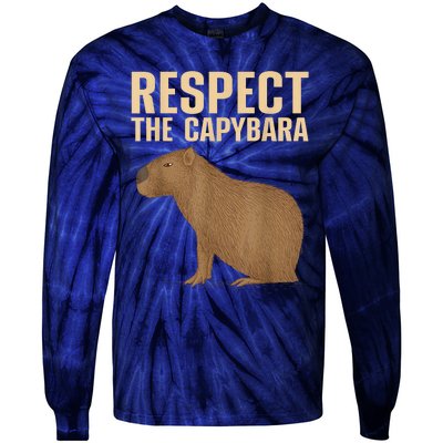 Respect The Capybara Funny Capybara Cavy Rodent Capybara Lover Tie-Dye Long Sleeve Shirt