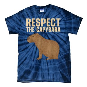 Respect The Capybara Funny Capybara Cavy Rodent Capybara Lover Tie-Dye T-Shirt