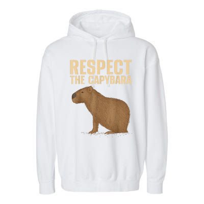 Respect The Capybara Funny Capybara Cavy Rodent Capybara Lover Garment-Dyed Fleece Hoodie