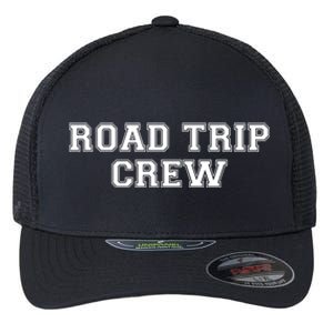 Road Trip Crew Funny Gift Matching Family Vacation Rv Road Trip Cool Gift Flexfit Unipanel Trucker Cap