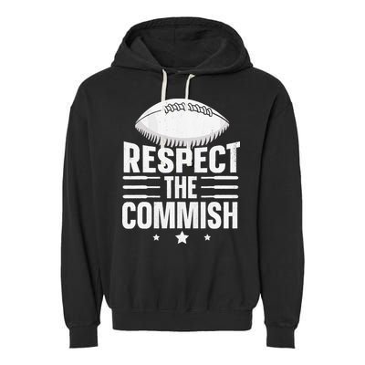 Respect The Commish Fantasy Football Commish Garment-Dyed Fleece Hoodie
