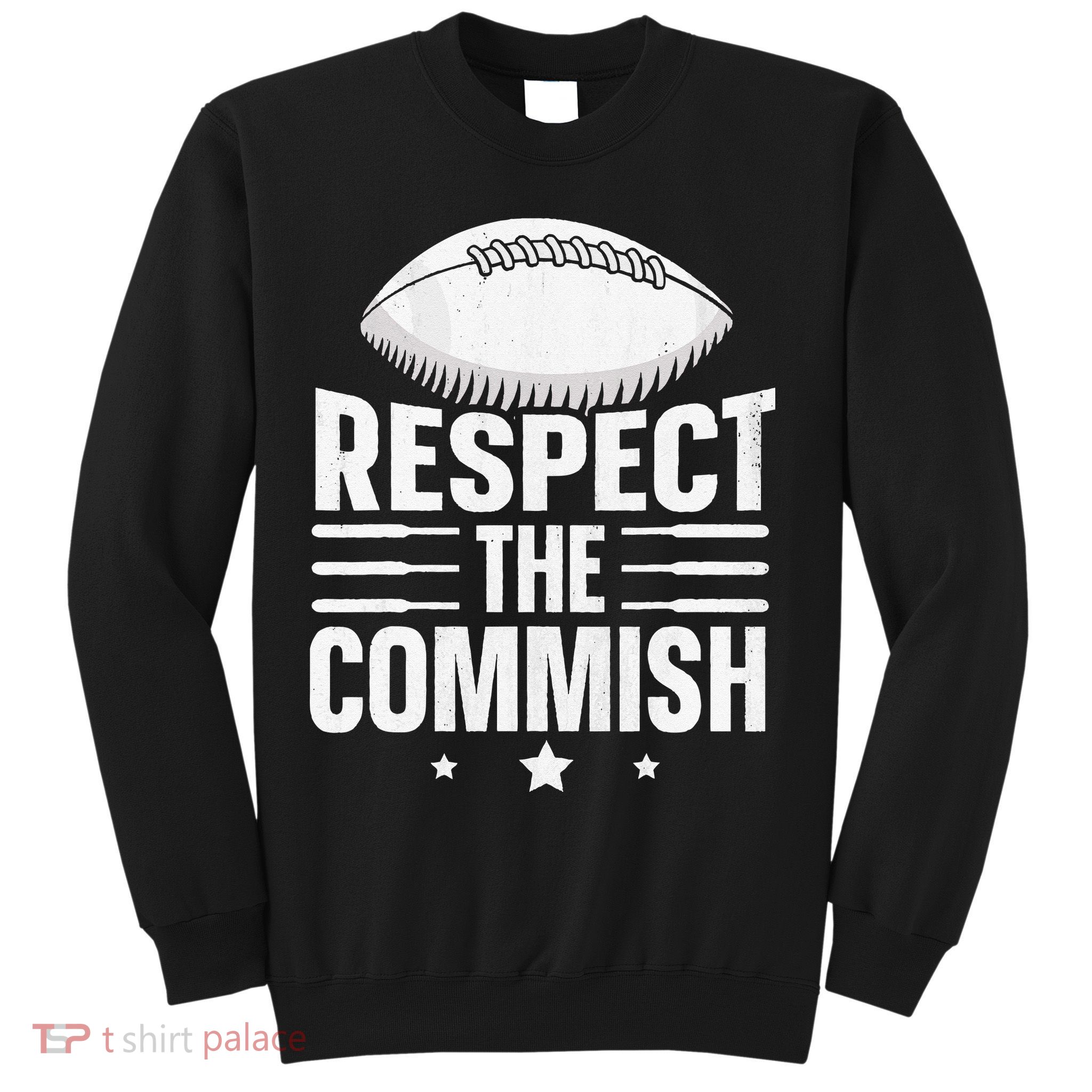 Respect The Commish Fantasy Football Commish Sweatshirt