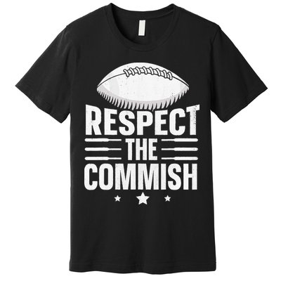 Respect The Commish Fantasy Football Commish Premium T-Shirt