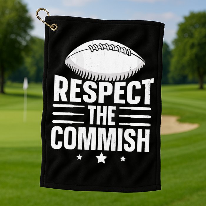 Respect The Commish Fantasy Football Commish Golf Towel