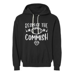 Respect The Commish Fantasy Football Funny Commissioner FFL Garment-Dyed Fleece Hoodie