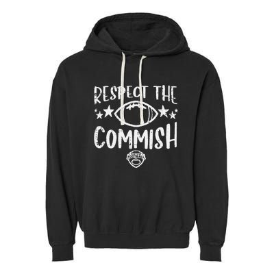 Respect The Commish Fantasy Football Funny Commissioner FFL Garment-Dyed Fleece Hoodie