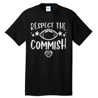 Respect The Commish Fantasy Football Funny Commissioner FFL Tall T-Shirt