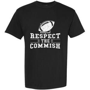 Respect The Commish Fantasy Football Game Day Gift Garment-Dyed Heavyweight T-Shirt