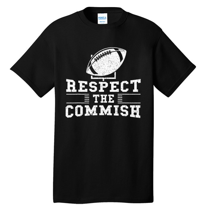 Respect The Commish Fantasy Football Game Day Gift Tall T-Shirt