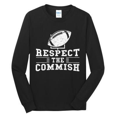 Respect The Commish Fantasy Football Game Day Gift Tall Long Sleeve T-Shirt