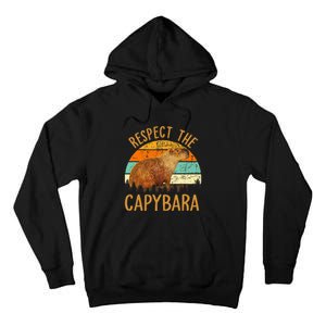 Respect The Capybara Animal Funny Capybara Lover Tall Hoodie