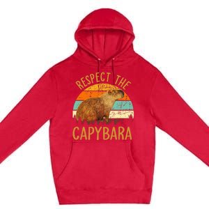 Respect The Capybara Animal Funny Capybara Lover Premium Pullover Hoodie