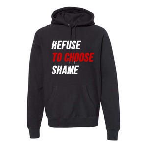 Refuse To Choose Shame Premium Premium Hoodie