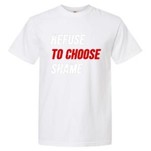 Refuse To Choose Shame Premium Garment-Dyed Heavyweight T-Shirt